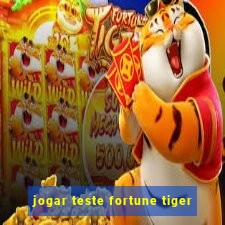 jogar teste fortune tiger